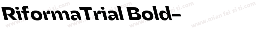 RiformaTrial Bold字体转换